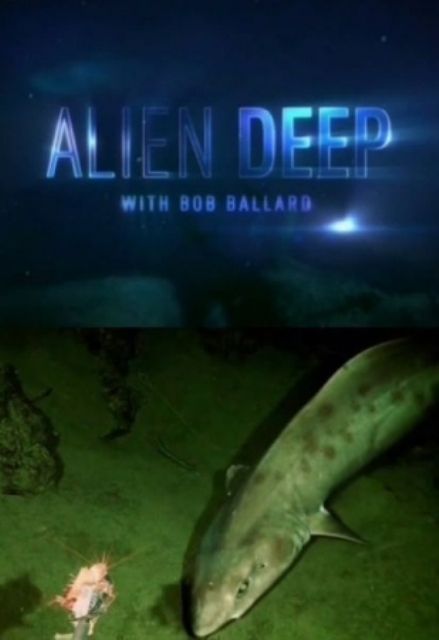Скачать Неисследованные глубины / Alien Deep with Bob Ballard 1 сезон HDRip торрент
