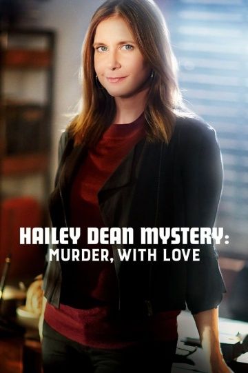 Скачать Расследование Хейли Дин: Убийство с любовью / Hailey Dean Mystery: Murder, with Love HDRip торрент