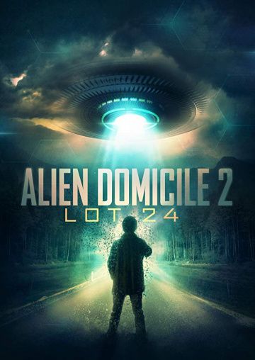 Скачать Alien Domicile 2: Lot 24 HDRip торрент