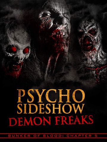 Скачать Bunker of Blood: Chapter 5: Psycho Sideshow: Demon Freaks HDRip торрент