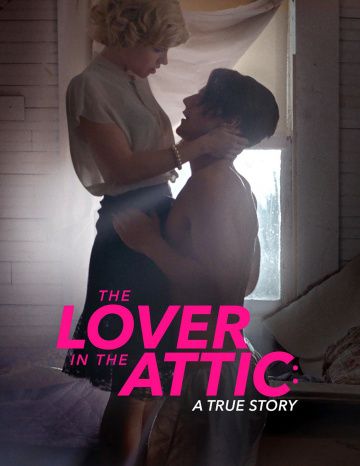 Скачать Любовник на чердаке / The Lover in the Attic: A True Story HDRip торрент