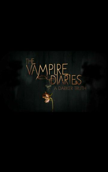 Скачать Дневники вампира: Тёмная правда / The Vampire Diaries: A Darker Truth HDRip торрент