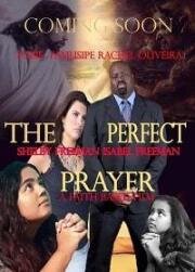 Скачать Идеальная молитва. Фильм, основанный на вере / The Perfect Prayer: a Faith Based Film HDRip торрент