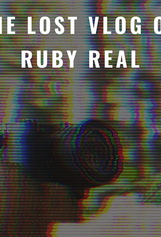 Скачать Потерянный влог Руби Рил / The Lost Vlog of Ruby Real HDRip торрент