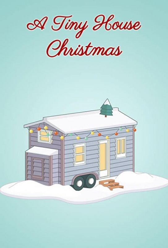 Скачать A Tiny House Christmas HDRip торрент