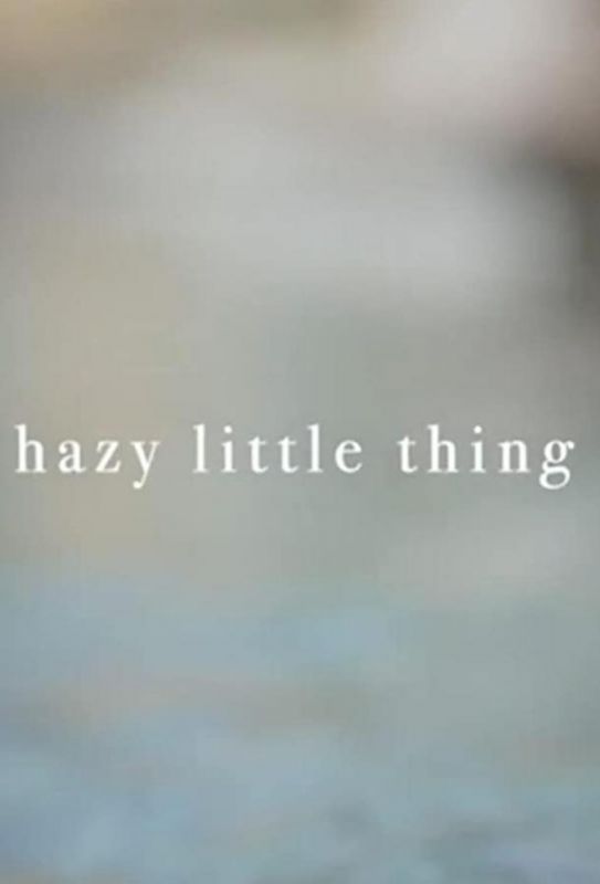 Скачать Hazy Little Thing / Hazy Little Thing HDRip торрент