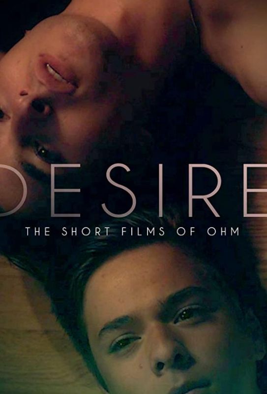Фильм Desire: The Short Films of Ohm скачать торрент
