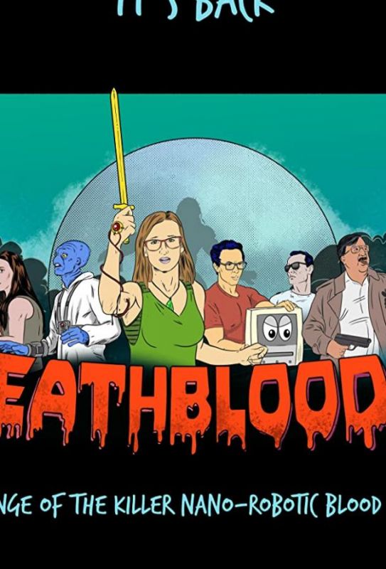 Фильм Death Blood 4: Revenge of the Killer Nano-Robotic Blood Virus скачать торрент