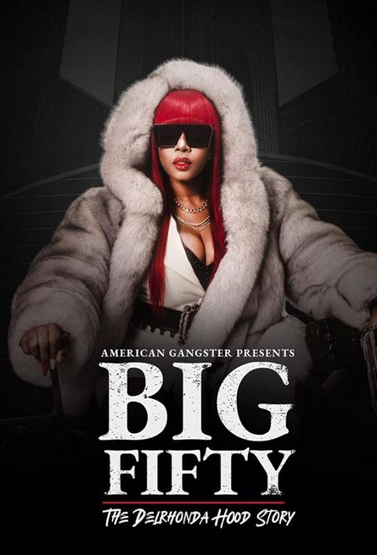Скачать American Gangster Presents: Big 50 - The Delrhonda Hood Story HDRip торрент