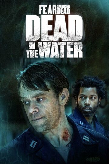 Скачать Бойтесь ходячих мертвецов: Мертвецы под водой / Fear the Walking Dead: Dead in the Water HDRip торрент