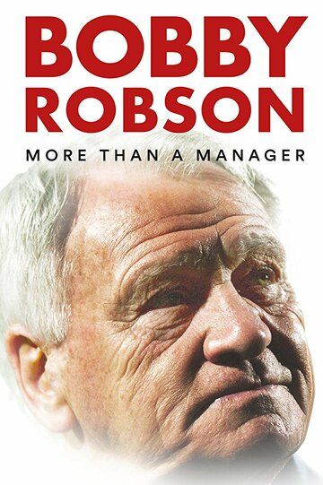 Скачать Бобби Робсон: Больше, чем менеджер / Bobby Robson: More Than a Manager HDRip торрент