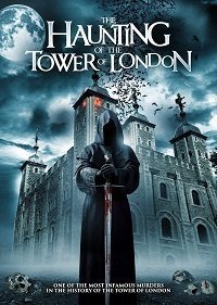 Скачать Призраки лондонского Тауэра / The Haunting of the Tower of London HDRip торрент