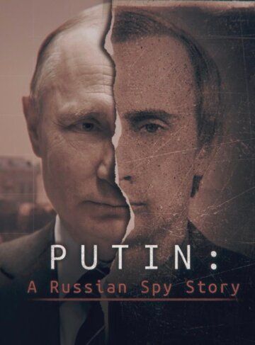 Скачать Putin: A Russian Spy Story HDRip торрент