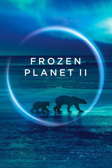 Скачать BBC: Замерзшая планета 2 / Frozen Planet II HDRip торрент