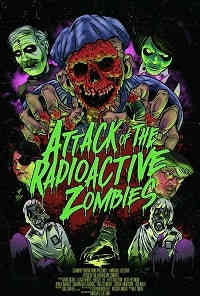Скачать Атака радиоактивных зомби / Attack of the Radioactive Zombies HDRip торрент