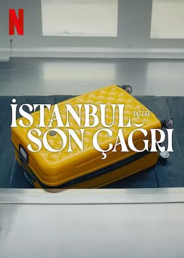 Скачать Заканчивается посадка на рейс в Стамбул / Istanbul Için Son Çagri HDRip торрент